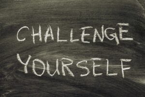 always challenge yourself